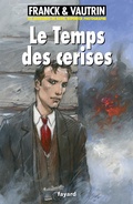 Cover: Le temps des cerises, Les aventures de Boro, reporter photographe - Fayard