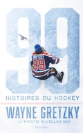 Cover: Wayne Gretzky : 99 histoires du hockey - Talent Sport