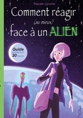 Cover: Comment r&eacute;agir (au mieux) face &agrave; un Alien ! - "Comment ?"