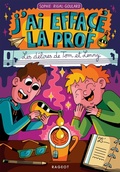 Cover: J'ai effac&eacute; la prof - Les d&eacute;lires de Tom et Lenny - Rageot Editeur