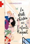 Cover: La dr&ocirc;le d'histoire des enfants Raspail - Rageot Editeur