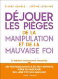 Cover: D&eacute;jouer les pi&egrave;ges de la manipulation et de la mauvaise foi - 3e &eacute;d. - Intereditions