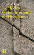 Cover: Le d&eacute;clin de la chr&eacute;tient&eacute; en Occident - Labor Et Fides