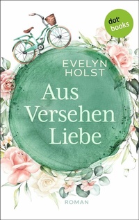 Abbildung von: Aus Versehen Liebe - dotbooks