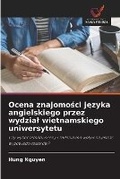 Cover: Ocena znajomosci jezyka angielskiego przez wydzial wietnamskiego uniwersytetu - International Book Market Service Ltd