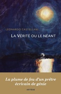 Cover: La V&eacute;rit&eacute; ou le n&eacute;ant - Art&egrave;ge Editions