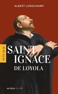 Cover: Petite vie de saint Ignace de Loyola - Art&egrave;ge Editions