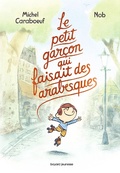 Cover: Le petit gar&ccedil;on qui faisait des arabesques - Bayard Jeunesse