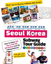 Abbildung von: Seoul Korea Subway Tour Guide - How To Enjoy The City's Top 100 Attractions Just By Taking Subway! - New Ampersand Publishing