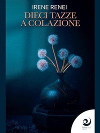 Abbildung von: Dieci tazze a colazione - AltreVoci Edizioni srls