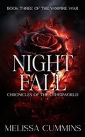 Cover: Night Fall (Chronicles of The Otherworld: The Vampire War, #3) - Melissa Cummins