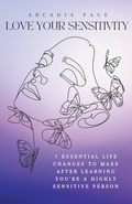 Cover: Love Your Sensitivity - Arcadia Page