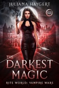 Cover: The Darkest Magic (Rite World: Vampire Wars, #3) - Dark Witch Press LLC
