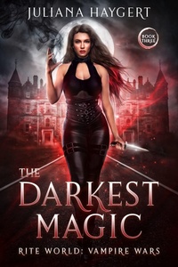 Enlarge image Cover: The Darkest Magic (Rite World: Vampire Wars, #3) - Dark Witch Press LLC