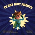 Cover: Yo Soy Muy Fuerte (un libro de la serie Fuerte Soy(TM)) (I AM Mighty Me - Spanish Edition) - Bloom Publications