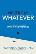 Cover: Never Say Whatever: How Small Decisions Make a Big Difference - McGraw-Hill Education