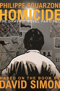 Abbildung von: Homicide: The Graphic Novel, Part Two - First Second