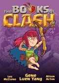 Cover: The Books of Clash Volume 2: Legendary Legends of Legendarious Achievery - First Second