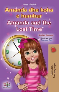 Abbildung von: Amanda dhe koha e humbur Amanda and the Lost Time (Albanian English Bilingual Collection) - Albanian English Bilingual Collection