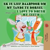 Abbildung von: Ek is Lief daarvoor om my Tande te Borsel I Love to Brush My Teeth (Afrikaans English Bilingual Collection) - Afrikaans English Bilingual Collection