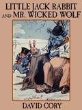 Cover: Little Jack Rabbit and Mr. Wicked Wolf - Wildside Press