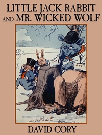 Enlarge image Cover: Little Jack Rabbit and Mr. Wicked Wolf - Wildside Press