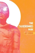 Cover: The Taxidermied Man - Bizarro Pulp Press