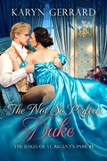 Cover: The Not So Perfect Duke (The Rakes of St. Regent's Park, #5) - Kg Publishing
