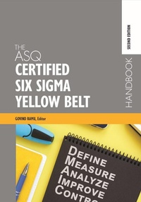 Abbildung von: The ASQ Certified Six Sigma Yellow Belt Handbook - ASQ Quality Press