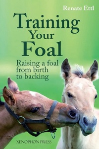Abbildung von: Training Your Foal - Xenophon Press LLC