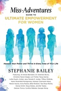 Cover: Miss-Adventures Guide to Ultimate Empowerment for Women - Brave Healer Productions