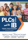 Cover: PLCs at Work&reg; and the IB Primary Years Programme - Solution Tree Press