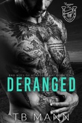 Cover: Deranged (Bad Boys of Voyageur Bay) - Heart Sisters Publishing Inc