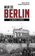 Cover: Mur de Berlin, le monde d'apr&egrave;s - Larousse