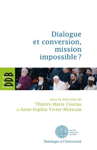 Enlarge image Cover: Dialogue Et Conversion, Mission Impossible ? - Desclee de Brouwer