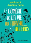Cover: La com&eacute;die de la vie au travail... et ailleurs - Descl&eacute;e de Brouwer