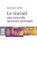 Cover: Le Travail, Une Nouvelle Question Politique - Desclee de Brouwer
