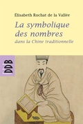 Cover: La Symbolique Des Nombres Dans La Chine Traditionnelle - Desclee de Brouwer