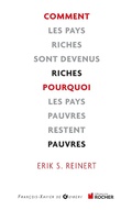 Cover: Comment les pays riches sont devenus riches et pourquoi les pays pauvres restent pauvres - Editions Du Rocher