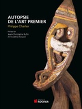 Cover: Autopsie de L'Art Premier - Editions Du Rocher