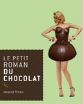 Cover: Le petit roman du chocolat - Editions Du Rocher
