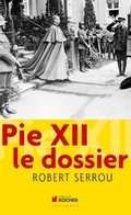 Cover: Pie XII le dossier - Editions Du Rocher