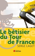 Cover: Le b&ecirc;tisier du Tour de France - Editions Du Rocher