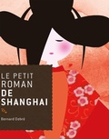 Cover: Le petit roman de Shanghai - Editions Du Rocher