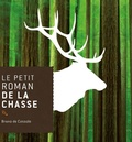 Cover: Le petit roman de la chasse - Editions Du Rocher