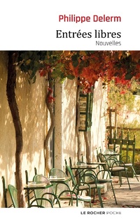 Enlarge image Cover: Entrées libres - Editions Du Rocher