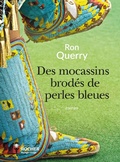 Cover: Des mocassins brod&eacute;s de perles bleues - Editions Du Rocher