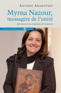 Cover: Myrna Nazour, messag&egrave;re de l'unit&eacute; des chr&eacute;tiens - Francois-Xavier de Guibert