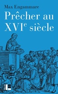 Cover: Pr&ecirc;cher au XVIe si&egrave;cle - Labor Et Fides