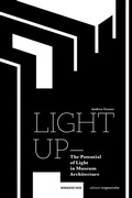 Cover: Light Up - The Potential of Light in Museum Architecture - Birkh&auml;user Verlag GmbH